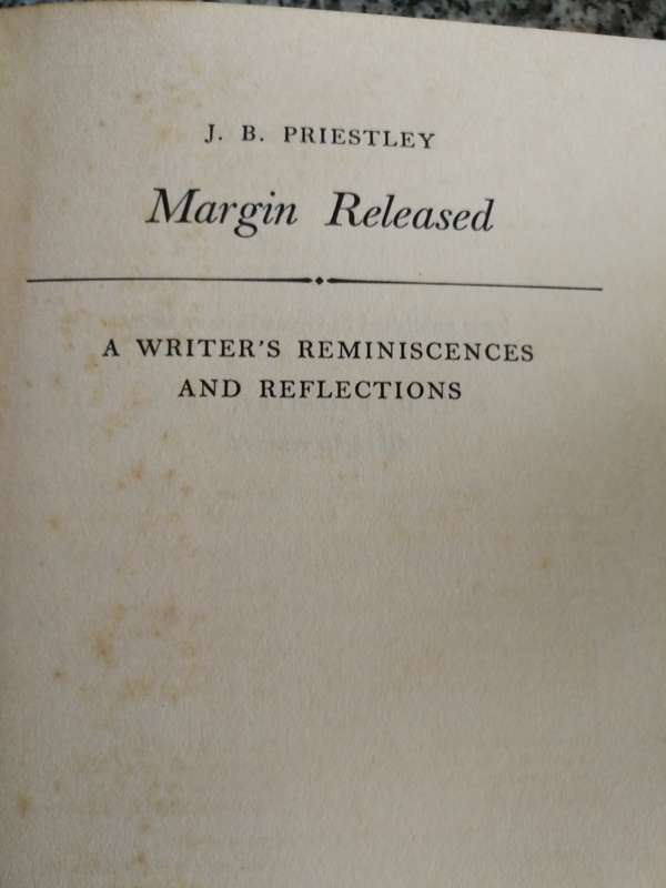 J B PRIESTLY MARGIN RELEASED A Writers Reminiscences & Reflections