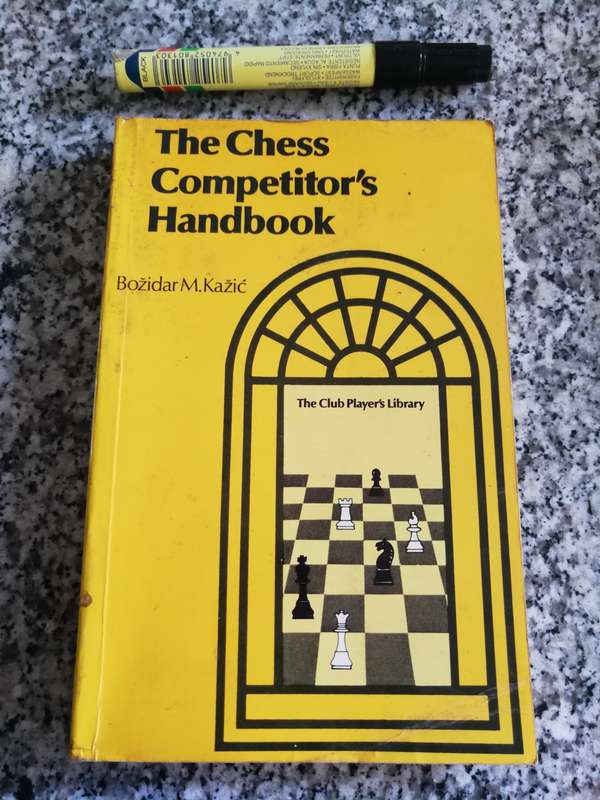 THE CHESS COMPETITOR`S HANDBOOK  BOZIDAR M KAZIC
