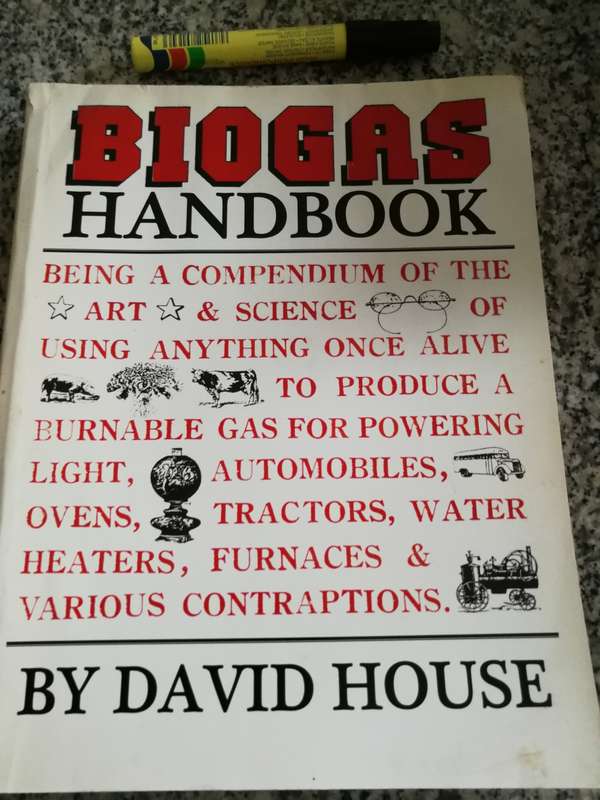 BIOGAS HANDBOOK BY DAVID HOUSE  ( Gas produces Methane  Farm manure )