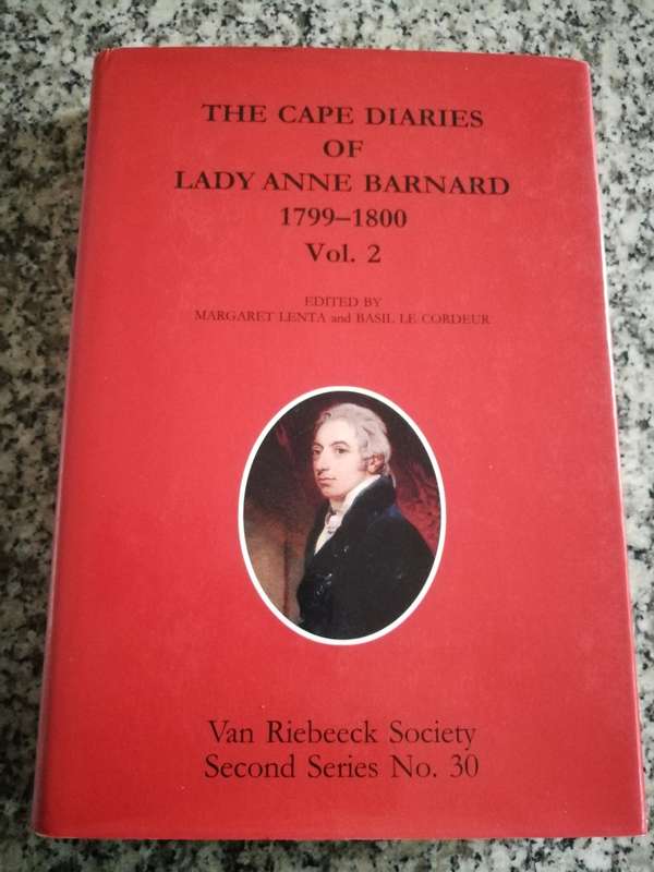THE CAPE DIARIES OF LADY ANNE BARNARD 1799-1800 VOLUMES 1 & 2 Van Riebeeck Soc. Second Series