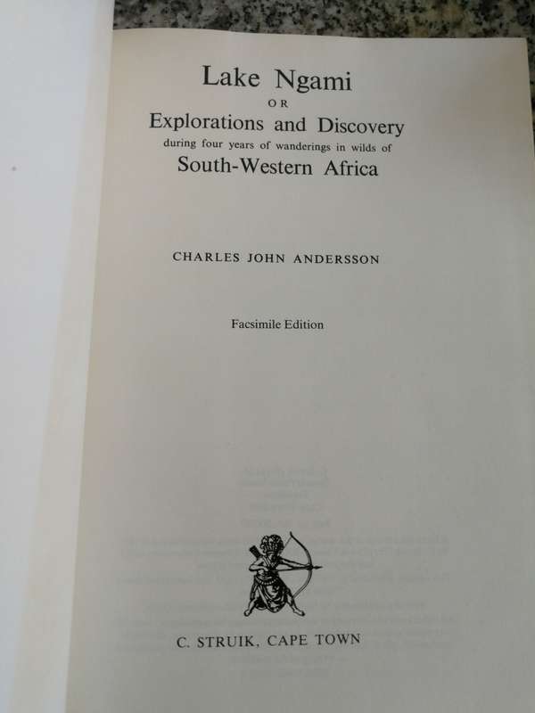 LAKE NGAMI or EXPLORATIONS and Discovery CHARLES JOHN ANDERSSON Facsimile Reprint 1987