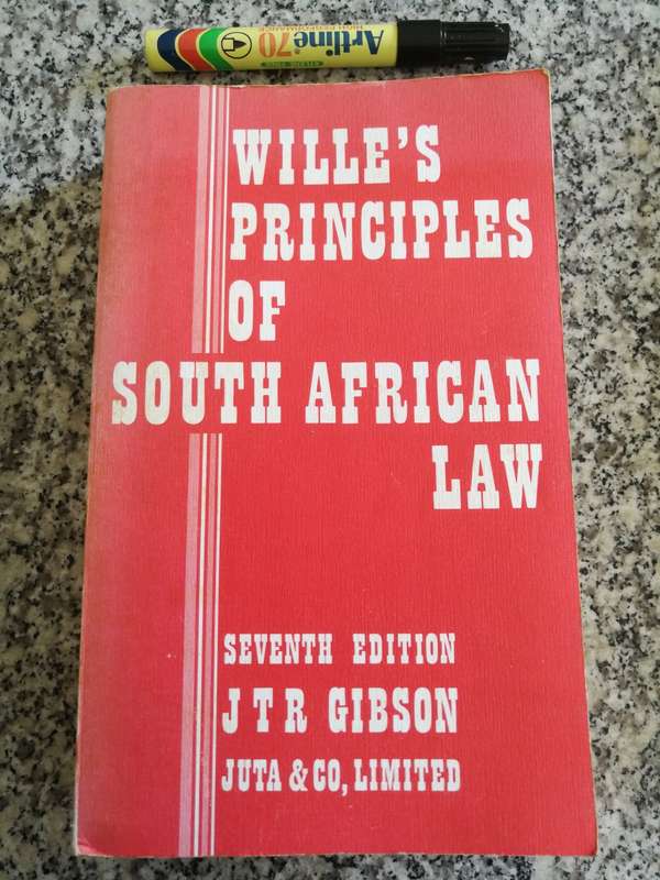 WILLE`S PRINCIPLES OF SOUTH AFRICAN LAW SEVENTH Edition J T R GIBSON Juta & Co Limited 1977