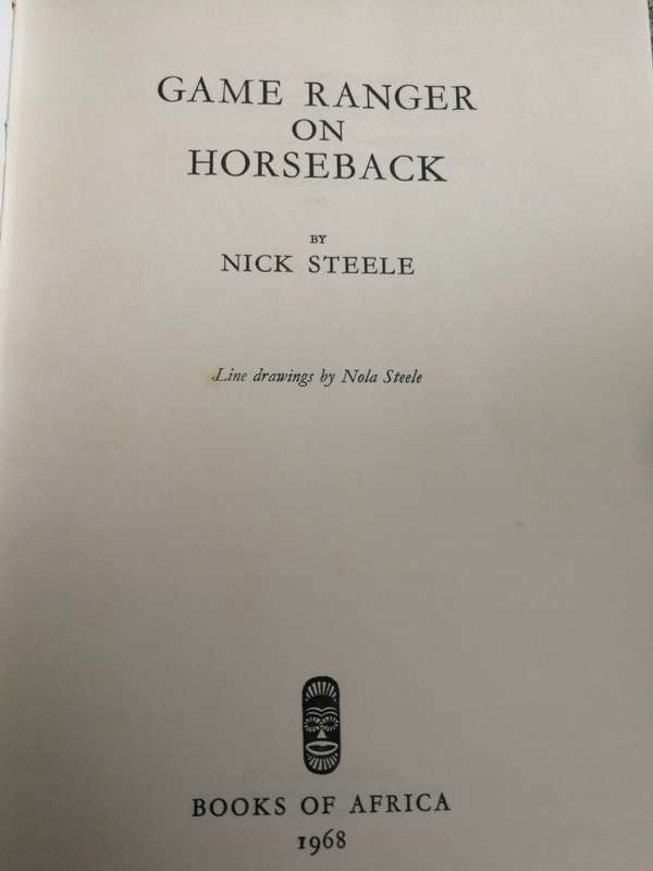 GAME RANGER ON HORSEBACK NICK STEELE ( Game Reserves of Zululand  )  1968