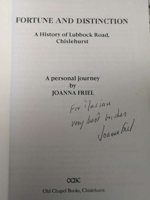 FORTUNE AND DISTINCTION History of LUBBOCK ROAD CHISLEHURST A Personal Journey SIGNED JOANNA FRIEL