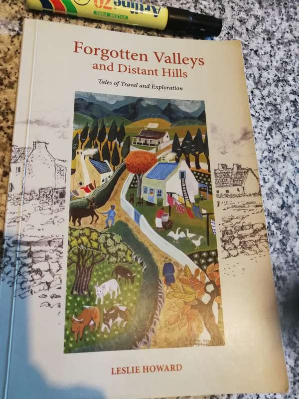 FORGOTTEN VALLEYS AND DISTANT HILLS Tales of Travel & Exploration LESLIE HOWARD