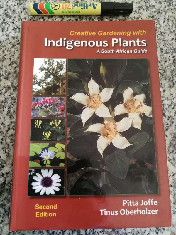CREATIVE GARDENING WITH INDIGENOUS PLANTS SOUTH AFRICAN GUIDE PITTA JOFFE Second Ed. includes Trees