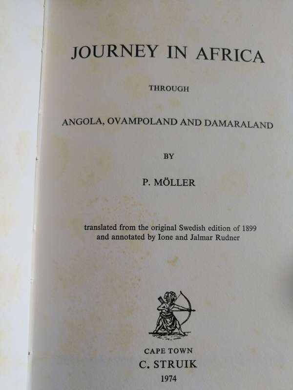 JOURNEY THROUGH ANGOLA OVAMPOLAND & DAMARALAND 1895-1896 P MOLLER Reprint and translation from 1899