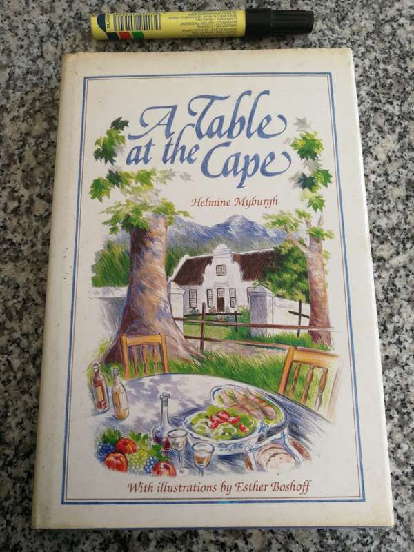 A TABLE AT THE CAPE HELMINE MYBURGH   with Illustrations by ESTHER BOSHOFF cooking recipes