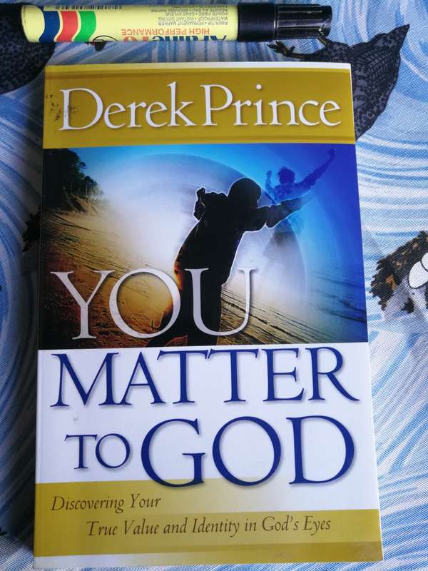 DEREK PRINCE YOU MATTER TO GOD Discovering Your Value & Identity In God's Eyes