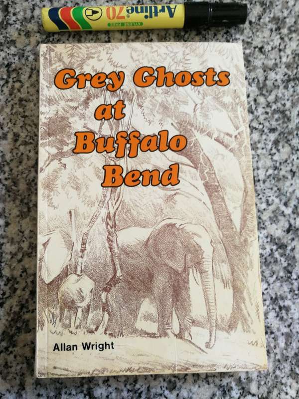 GREY GHOSTS AT BUFFALO BEND ALLAN WRIGHT Wildlife stories which appeared in the Sunday Mail Rhodesia