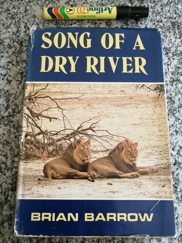 SONG OF A DRY RIVER BRIAN BARROW (  Kalahari dorsland  wildlife Nossob river  )