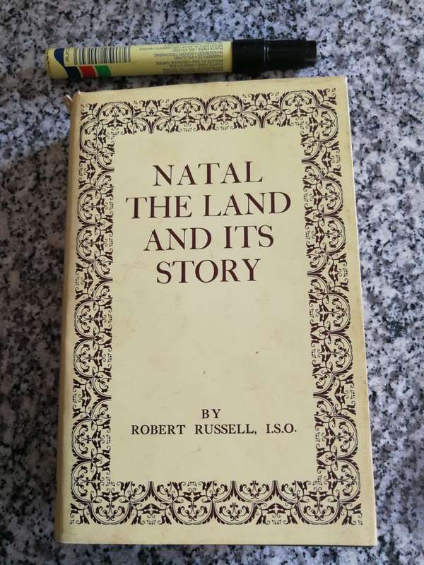 NATAL THE LAND AND ITS STORY BY ROBERT RUSSELL I S O Limited Edition 611 of 1000
