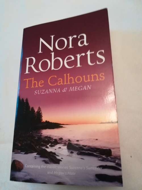 Nora Roberts - The Calhouns 2in1 containing Suzanne's Surrender & Megan's Mate