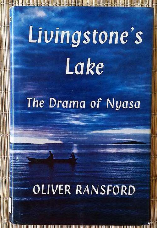 Livingstone's Lake The Drama of Nyasa - Oliver Ransford