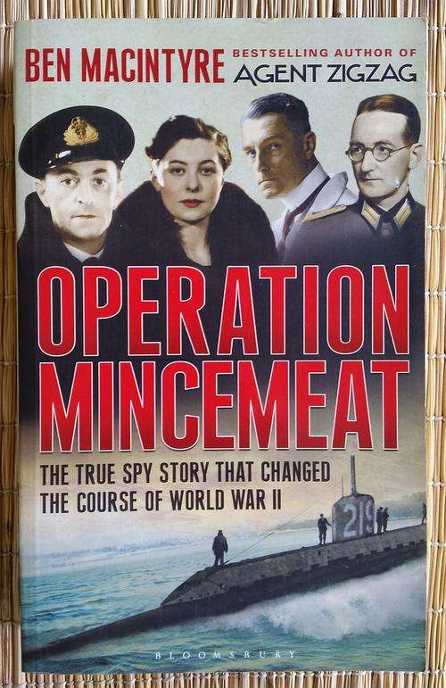 Operation Mincemeat the true spy story that changed the course of WWII