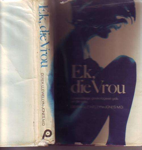 Ek, die vrou (lewenslange ginelogiese gids vir die vrou) deur Derek Llewellyn-Jones h/band 1975 druk
