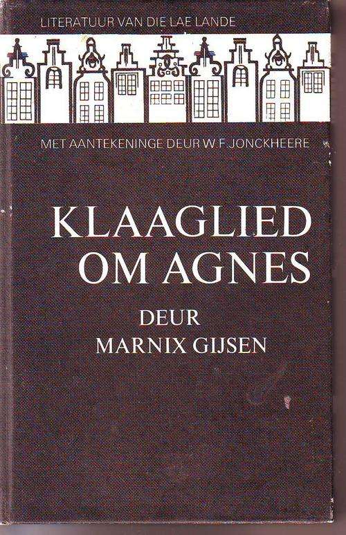 Dutch/afr. Klaaglied om Agnes deur Marnix Gijsen (lae lande reeks) 1982 hardeband 136bls