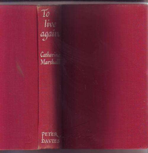 To live again Catherine Marshall 1958 hardcover 324 pages
