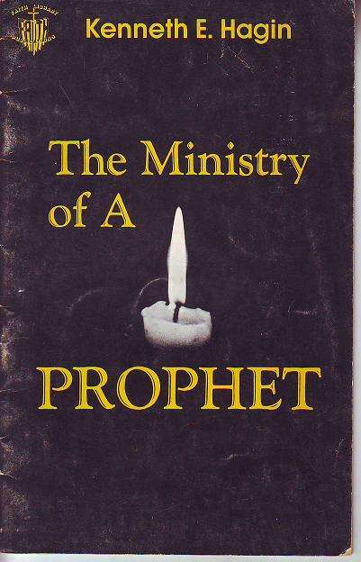 The Ministry of a prophet  by Kenneth E. Hagin 1976 print 30page paperback