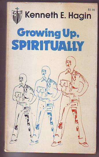Growing up, spiritually by Kenneth E. Hagin 1997 print 163page paperback