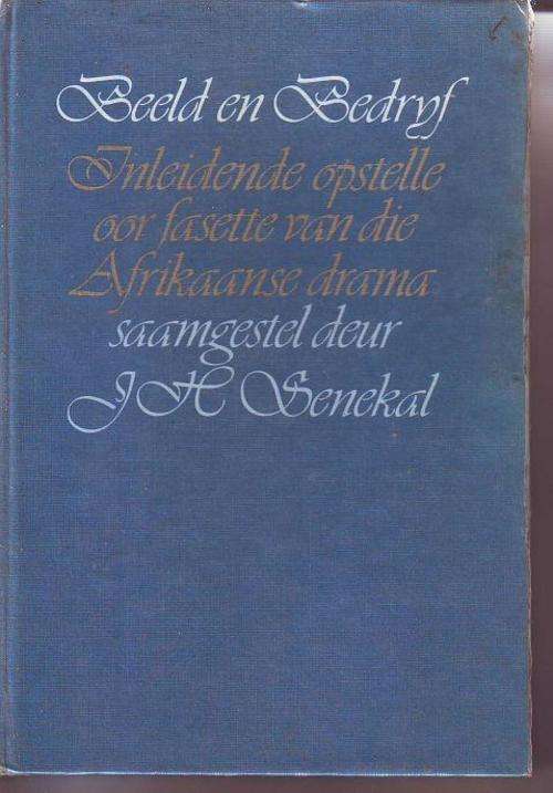 Beeld & Bedryf inleidende opstelle oor fasette van Afrikaanse Drama saamgestel deur J.H. Senekal 1st
