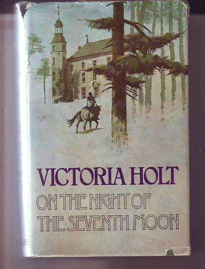 Victoria Holt - On the night of the seventh moon first published 1973 hardcover 316pages