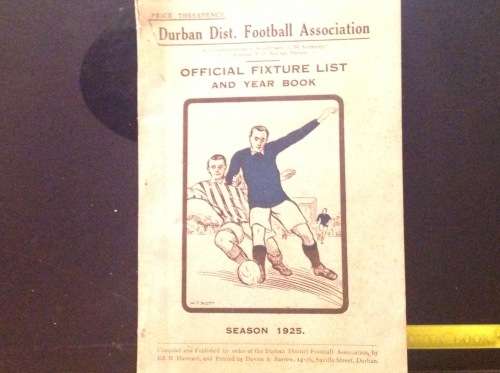 Durban Dist FOOTBALL ASOCIATION OFFICIAL FIXTURE LIST AND YEARBOOK 1925