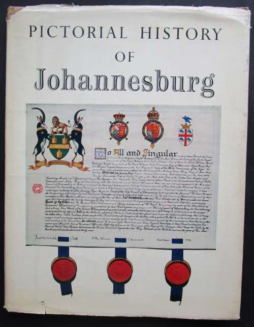 1956 PICTORIAL HISTORY OF JOHANNESBURG BY ANNA H. SMITH.