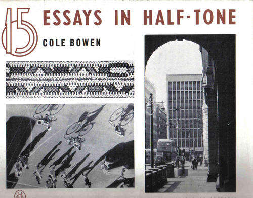 Essays in Half-Tone -- Cole Bowen