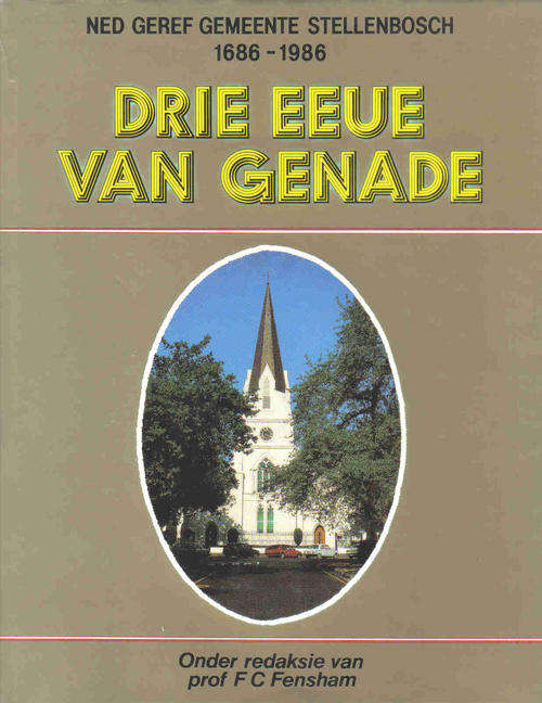 Drie Eeue van Genade -- Stellenbosch ---  F C Fensman