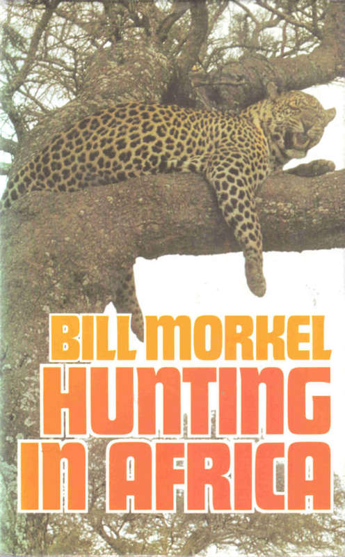 Hunting in Africa --- Bill Morkel