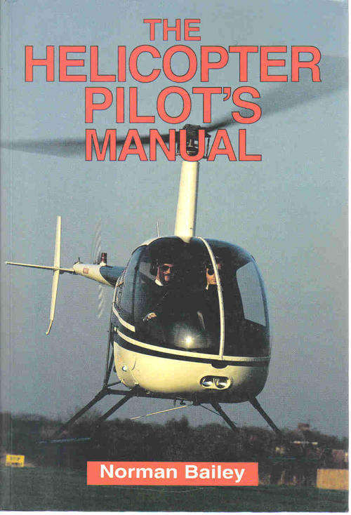 The Helicopter Pilot's Manual -- Norman Bailey