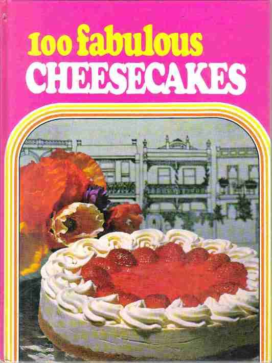 100 Fabulous Cheesecakes