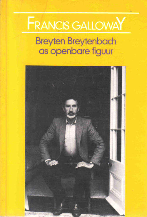 Breyten Breytenbach as Openbare Figuur --  Francis Galloway