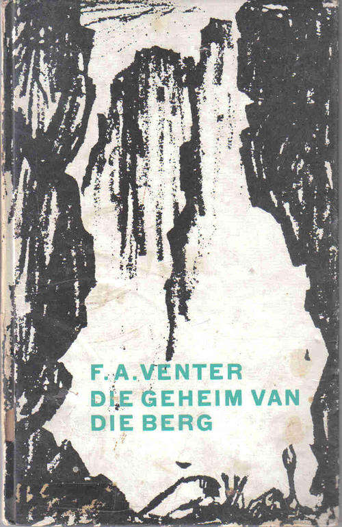 DieGeheim van die Berg --  F A Venter