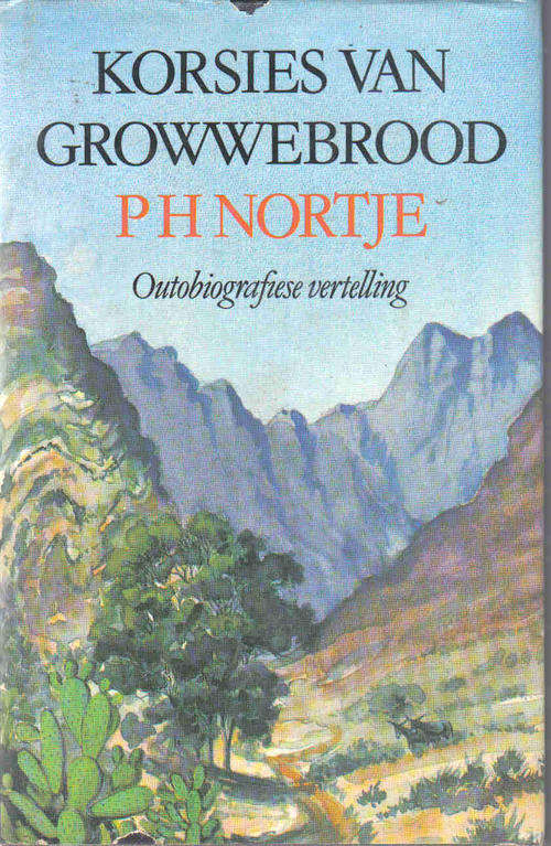 Korsies van Growwebrood --  P H Nortje
