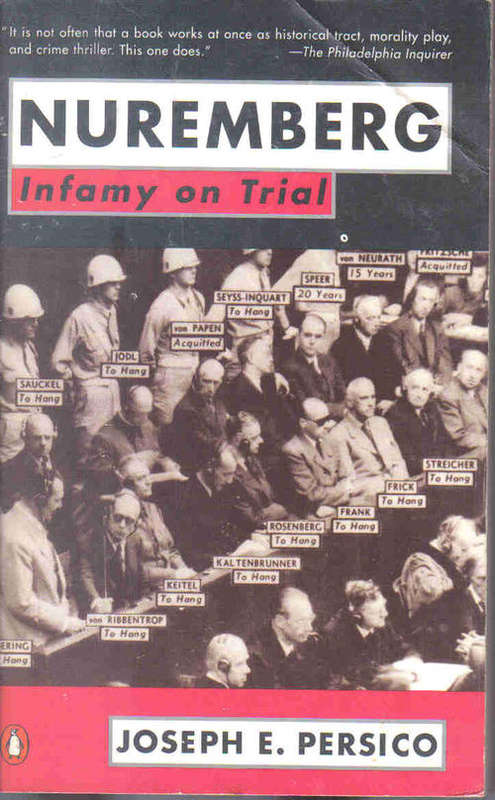 Nurenberg - Infamy on Trial  --  Joseph E Perisco