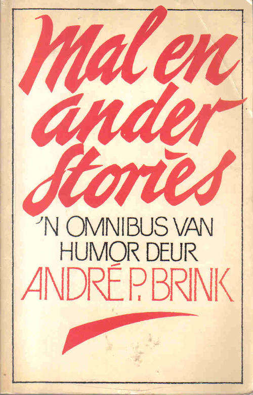 Mal en ander Stories  -- Andre P Brink