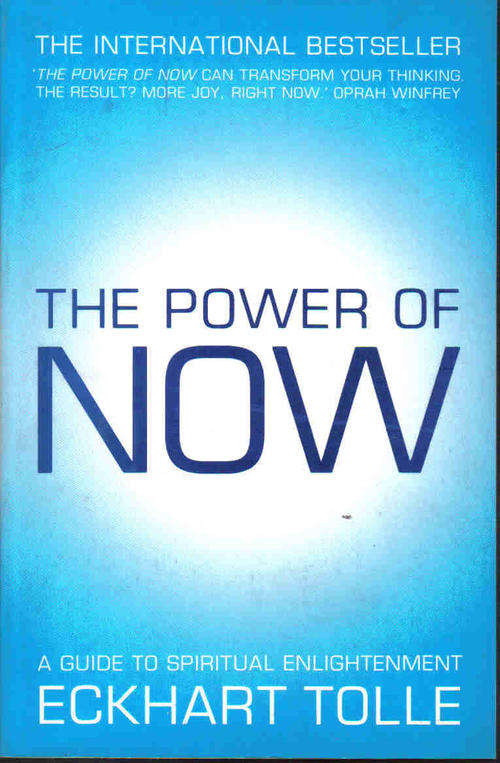 The Power of NOW  --  Eckhart Tolle