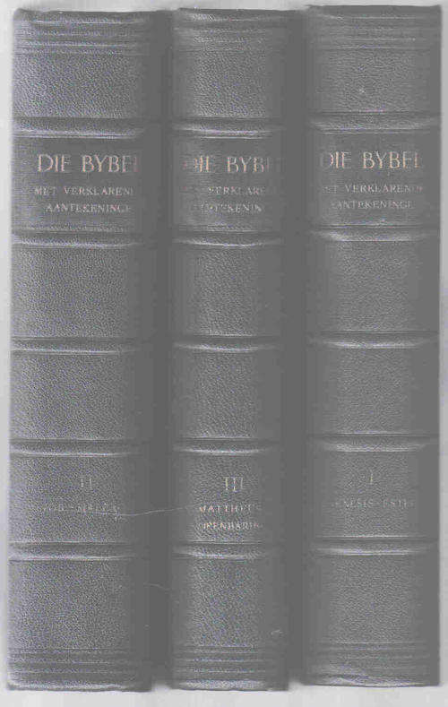 Die Bybel met Verklarende Aantekeninge in Drie Dele