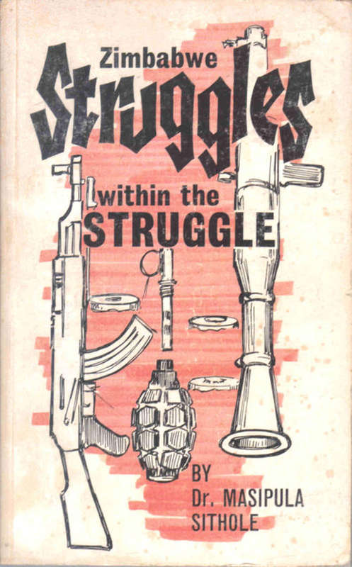 Zimbabwe, Struggles within the Struggle  --  Dr Masipula Sithole