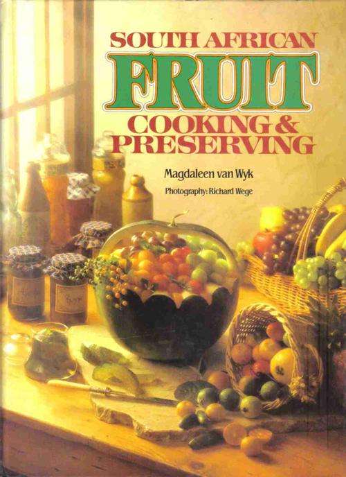 South African Fruit Cooking and Preserving  --  Magdaleen van Wyk