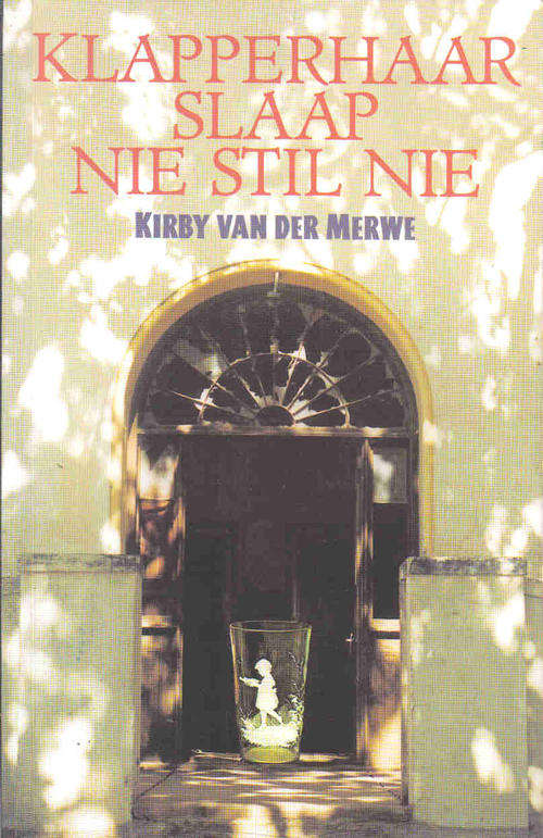 Klapperhaar Slaap nie Stil Nie  --  Kirby vd Merwe