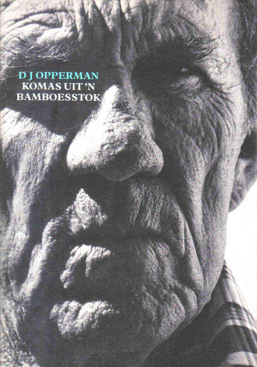 Komas uit 'n Bamboesstok  --  D J Opperman