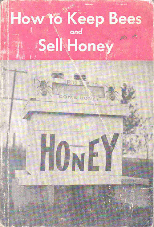 How to Keep Bees and Sell Honey  --  WT Kelley