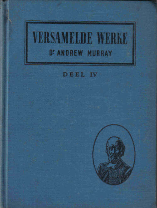 Dr Andrew Murray --  Versamelde Werke No lV ( Die Gebedslewe )