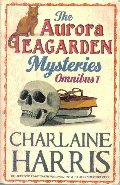The Aurora Teagarden Mysteries Omnibus 1  --  Charlaine Harris