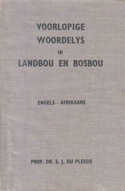 Voorlopige Woordelys in Landbou en Bosbou - Engels en Afrikaans -- Prof SJ du Plessis