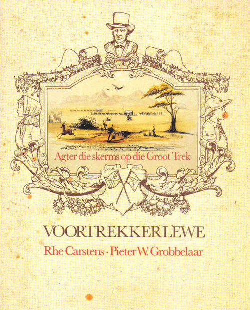 Voortrekkerlewe  --  Rhe Carstens / Pieter W Grobbelaar