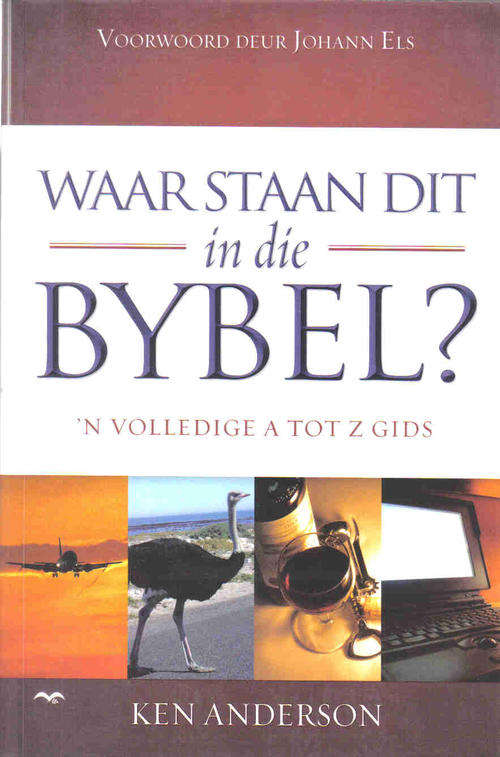 Waar staan dit in die Bybel ?  --  Ken Anderson